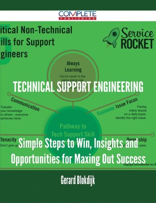 Technical Support Engineering - Simple Steps to Win, Insights and Opportunities for Maxing Out Success