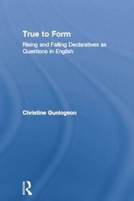 True To Form True to Form | 9780415865074 | Christine Gunlogson | Boeken | bol