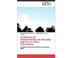 Incidencia de Endoparasitos de Alouatta Pigra En La Selva Lacandona