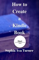 Short Read 4 - How to Create a Kindle Book