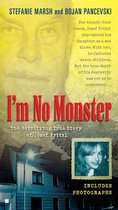 Boek: I'm No Monster, Het Gruwelijke Waargebeurde Verhaal van Josef Fritzl. Met foto's.