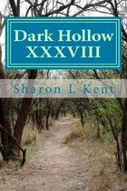 Dark Hollow XXXVIII