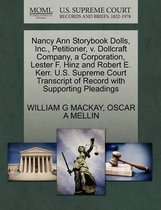 Nancy Ann Storybook Dolls, Inc., Petitioner, V. Dollcraft Company, a Corporation, Lester F. Hinz and Robert E. Kerr. U.S. Supreme Court Transcript of Record with Supporting Pleadin
