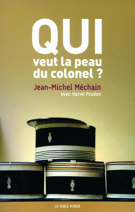 Qui veut la peau du colonel?