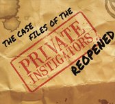 Case Files of the Private Instigators Reopened