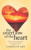 The Overflow of the Heart