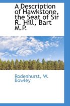 A Description of Hawkstone, the Seat of Sir R. Hill, Bart M.P.