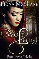 Wolf Land 5 - Wolf Land Book Five: Yaksha