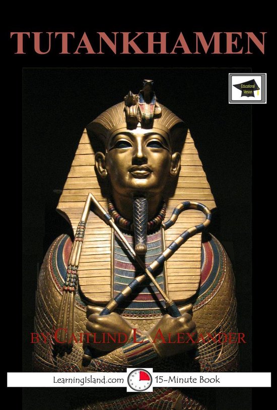 15-Minute Books 512 - Tutankhamen: The Boy King: Educational ... - cover