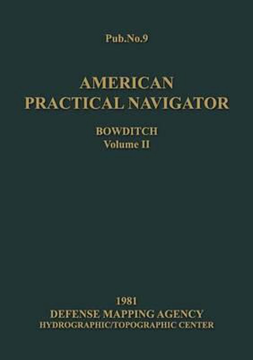 American Practical Navigator Volume 2 1981 Edition - Nathaniel Bowditch
