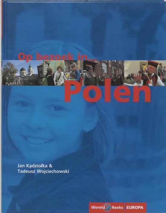 Cover van het boek 'Op bezoek in ... Polen' van T. Wojciechowski en J. Kadziolka