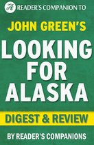 Looking for Alaska by John Green | Digest & Review