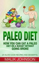 Paleo Diet: How you can eat a Paleo Diet on a Budget without Going Broke