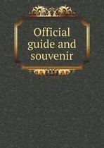 Official guide and souvenir