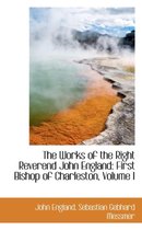 The Works of the Right Reverend John England