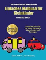 Einfache Malbucher fur Kleinkinder: Ein Malbuch fur Kleinkinder mit extra dicken Linien