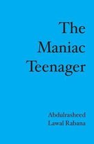 The Maniac Teenager