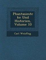 Phantasiest Cke Und Historien, Volume 10