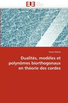 Dualités, modèles et polynômes biorthogonaux en théorie des cordes