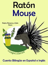 Aprender Inglés para niños 4 - Cuento Bilingüe en Español e Inglés: Ratón - Mouse. Colección Aprender Inglés.