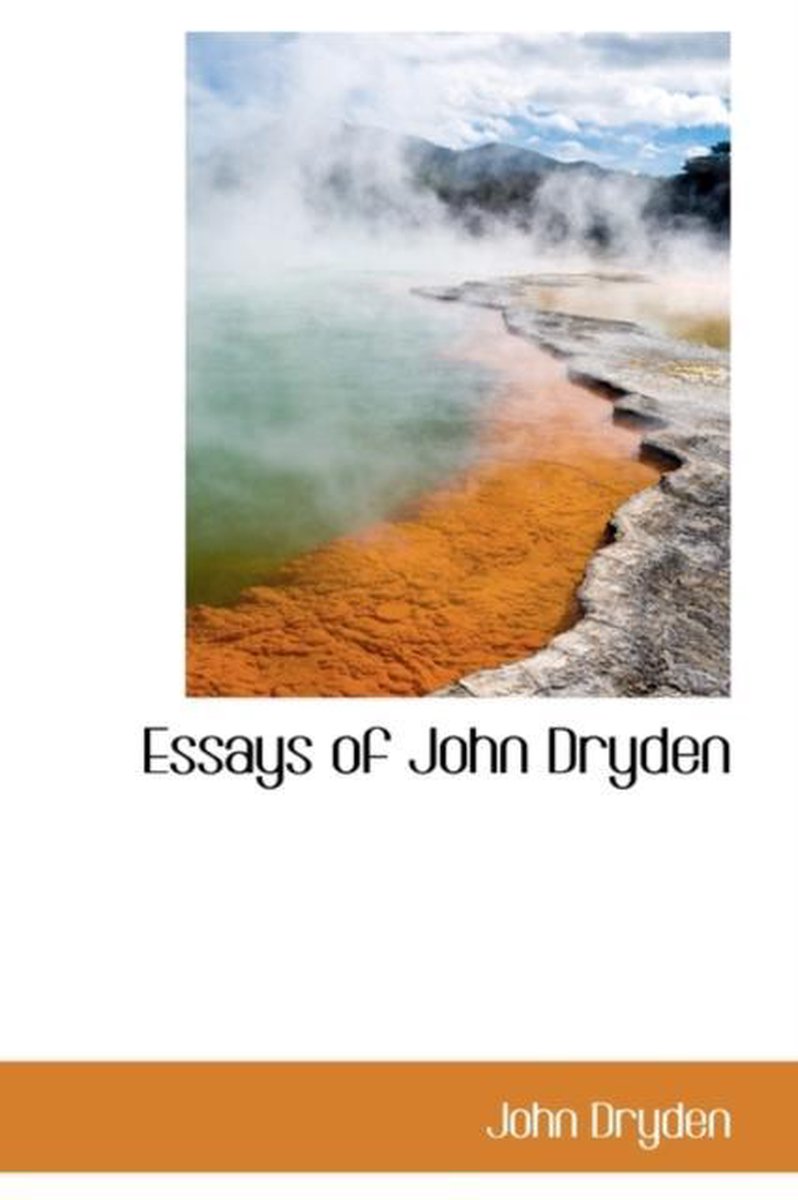 Essays of John Dryden - John Dryden