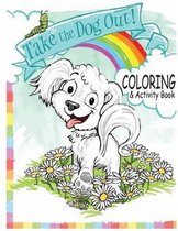 Take the Dog Out Coloring and Activity Book