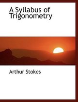 A Syllabus of Trigonometry