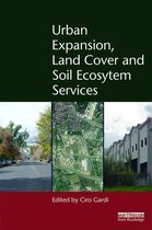 Routledge Studies in Urban Ecology - Urban Expansion, Land Cover and Soil Ecosystem Services