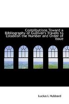Contributions Toward a Bibliography of Gulliver's Travels to Establish the Number and Order of Issue