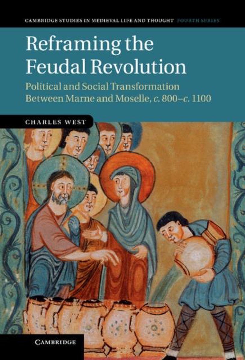 Reframing The Feudal Revolution - Charles West
