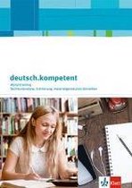 deutsch.kompetent. Abiturtraining B - Sachtextanalyse, Erörterung, materialgestütztes Schreiben. Arbeitsheft Klasse 11-13