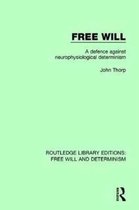 Routledge Library Editions: Free Will and Determinism- Free Will