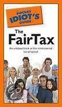 The Pocket Idiot's Guide to the FairTax