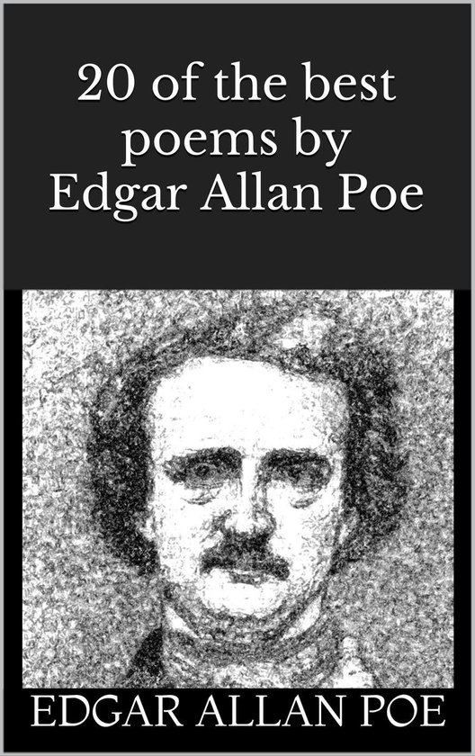 20 of the best poems by Edgar Allan Poe (ebook), Edgar Allan Poe