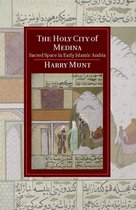 Cambridge Studies in Islamic Civilization - The Holy City of Medina