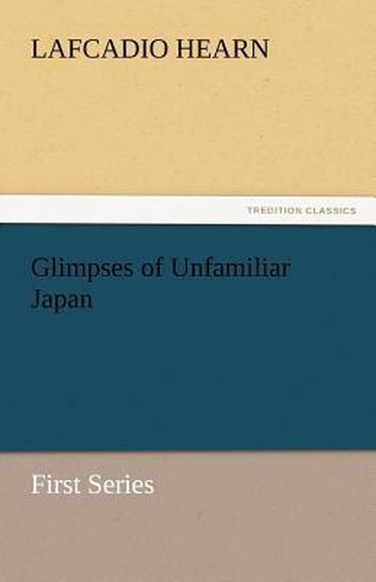 Glimpses of Unfamiliar Japan - cover