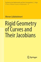 Ergebnisse der Mathematik und ihrer Grenzgebiete. 3. Folge / A Series of Modern Surveys in Mathematics 61 - Rigid Geometry of Curves and Their Jacobians