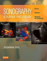 Sonography Exam Review: Physics, Abdomen, Obstetrics and Gynecology - E-Book