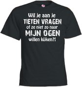 Mijncadeautje T-shirt - Wil je aan je tieten vragen...ogen kijken - unisex Zwart (maat M)