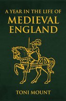 A Year in the Life of ... - A Year in the Life of Medieval England