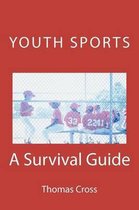 Youth Sports a Survival Guide