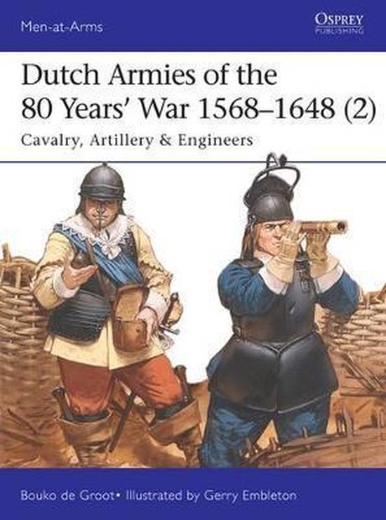 Dutch Armies of the 80 Years' War 1568-1648 (2)