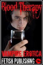 Blood Therapy: Vampire Erotica (Vampire Fantasies - Volume 2)