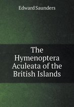 The Hymenoptera Aculeata of the British Islands