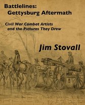 Civil War Combat Artists and the Pictures They Drew 5 - Battlelines: Gettysburg, Aftermath
