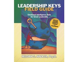Leadership Keys Field Guide: Emotional Intelligence Tools for Great Leadership