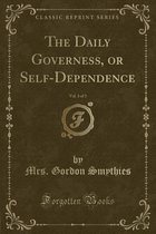 The Daily Governess, or Self-Dependence, Vol. 3 of 3 (Classic Reprint)