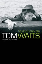 Die Vielen Leben des Tom Waits