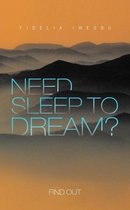 Need Sleep to Dream?