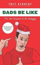 Dads Be Like